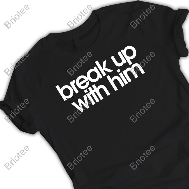 The Read Merch Break Up With Him V Neck T Shirt