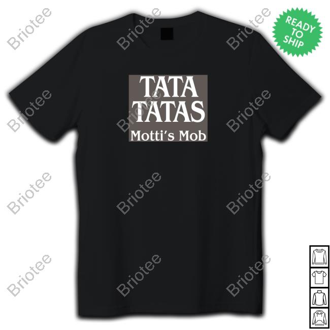 Official Motti Comedy Tata Tatas Motti's Mob Hot Shirt