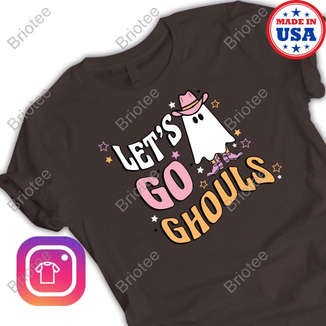 Let's Go Ghouls Tee Shirt Official Michelle Ghost Today Let's Go Ghouls Tee