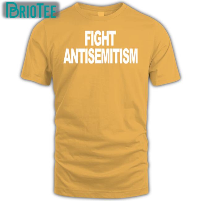 Fight Antisemitism Shirts