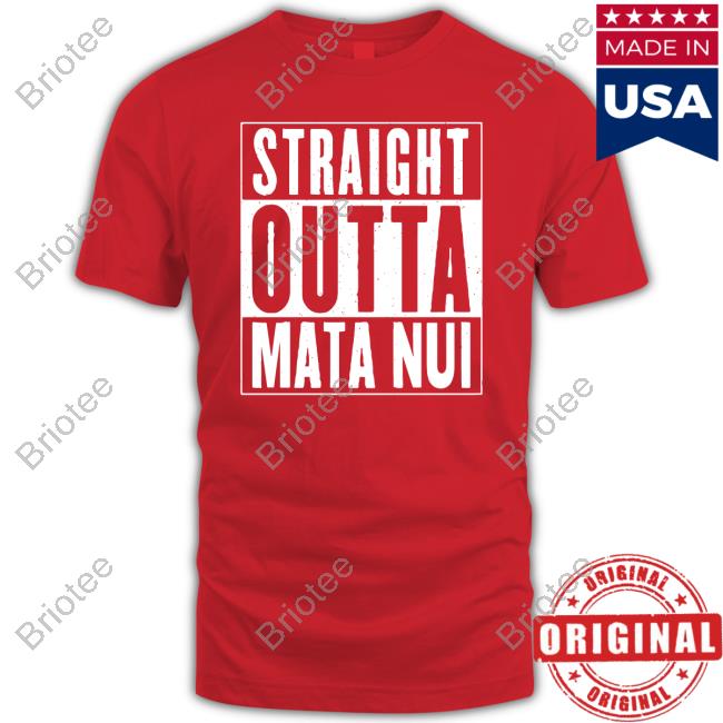 Original Straight Outta Mata Nui T Shirt