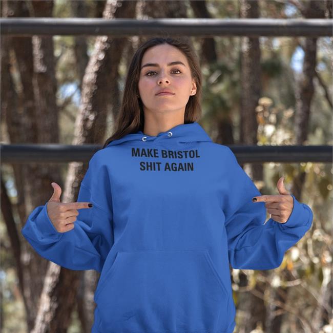 Make Bristol Shit Again T Shirt