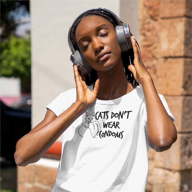Shirts That Go Hard Cats Don't Wear Condoms T Shirt