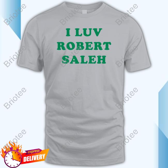 I Luv Robert Saleh T Shirts