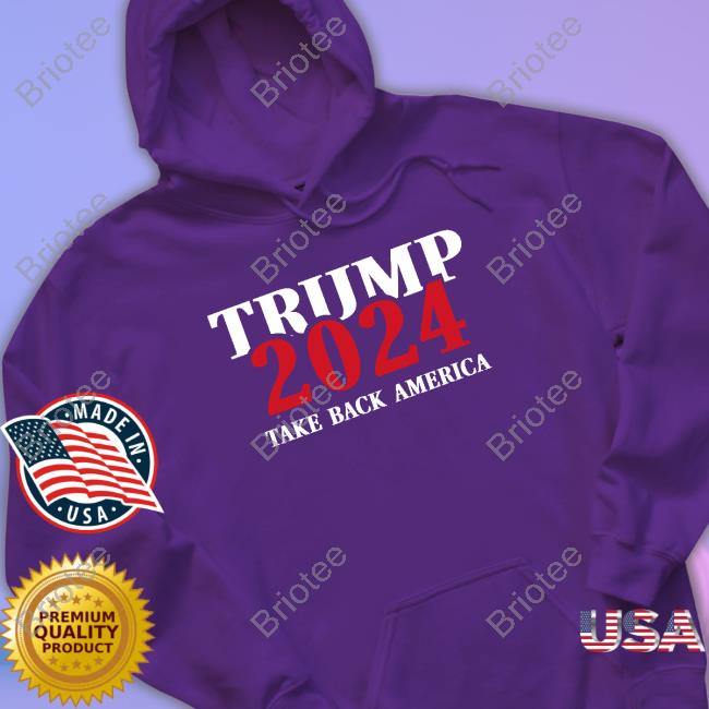 Official Trump Store America Trump 2024 Take Back America Hoodie