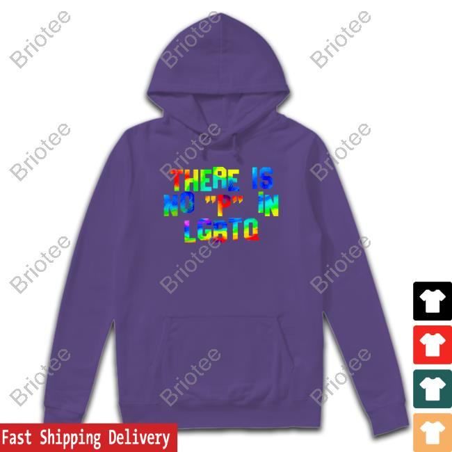 There Is No "P" In Lgbtq Shirts There Is No P In Lgbtq T Shirts