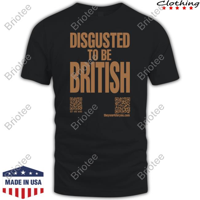 Official Katharine Hamnett Disgusted To Be British Brown Logo Shirt