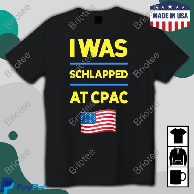 Official Cpac Store I Was Schlapped Atcpac Shirt