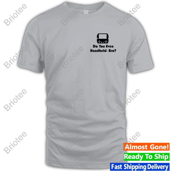 Cary Golomb Do You Even Handheld Bro Shirts