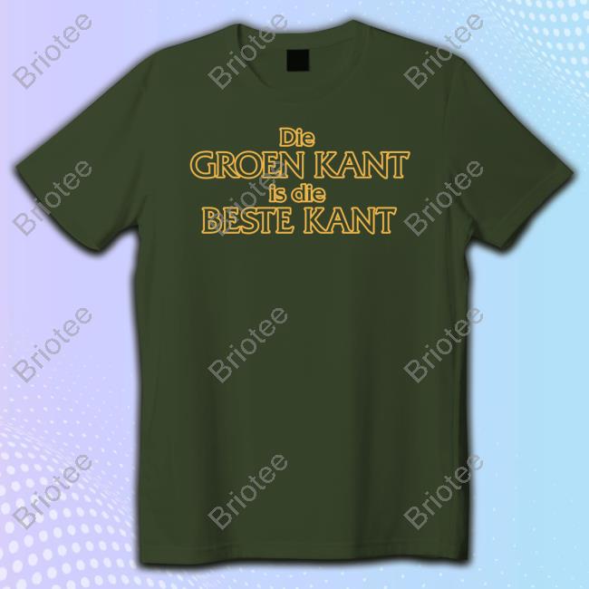 Katleho Lynch Die Groen Kant Is Die Bestle Kant Shirt