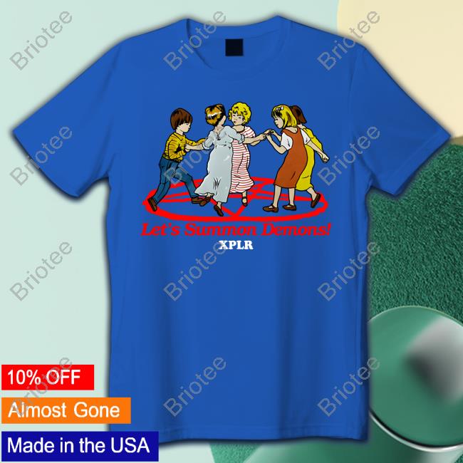 Let's Summon Demons XPLR Tee Shirt