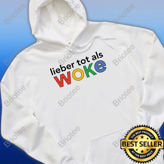 Ervin Tahirovic Lieber Tot Als Woke Shirt Alert4_Alert4