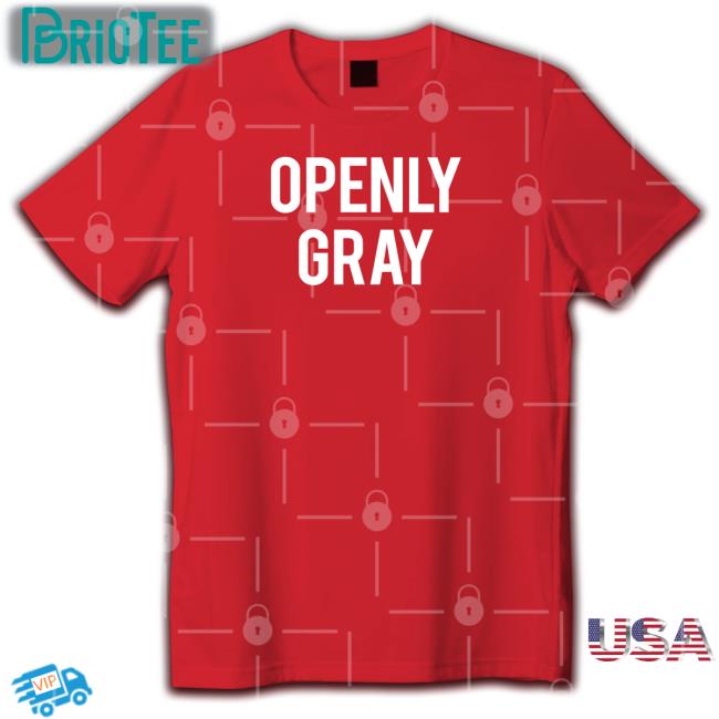 Shirts That Go Hard Openly Gray Shirt Shirtsthtgohard