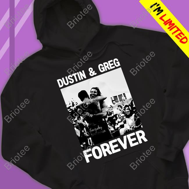 Dustin and Greg Forever Shirt