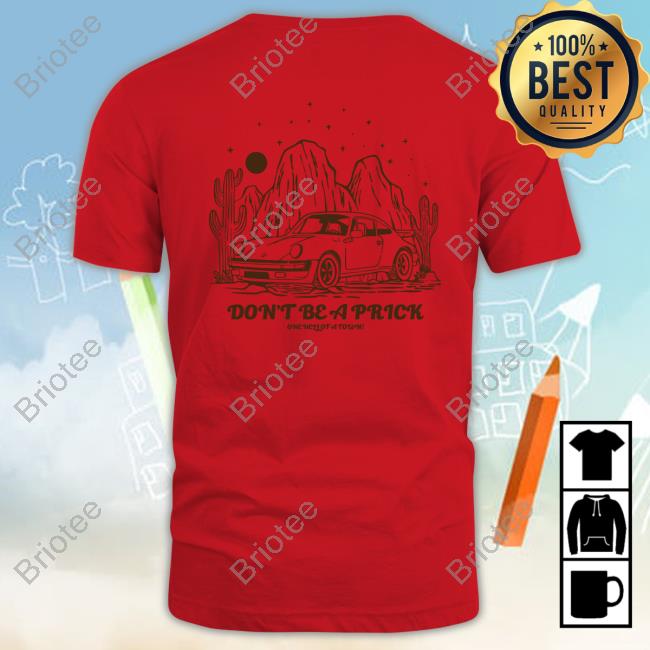 OHOAT Don't Be A Prick T-Shirt Don't Be A Prick One Hell Of A Town Tee Shirt