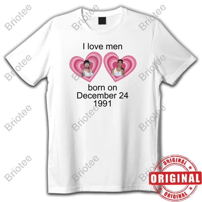 Official I Love Men Born On December 24 1991 Louis Tomlinson And Taylor Zakhar Perez Shirt
