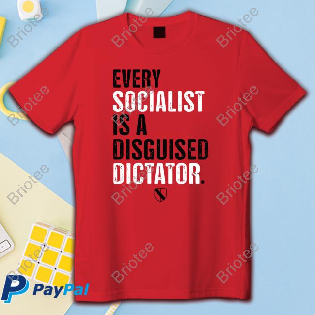 Official Declaration Of Memes Every Socialist Is A Disguised Dictator T Shirts