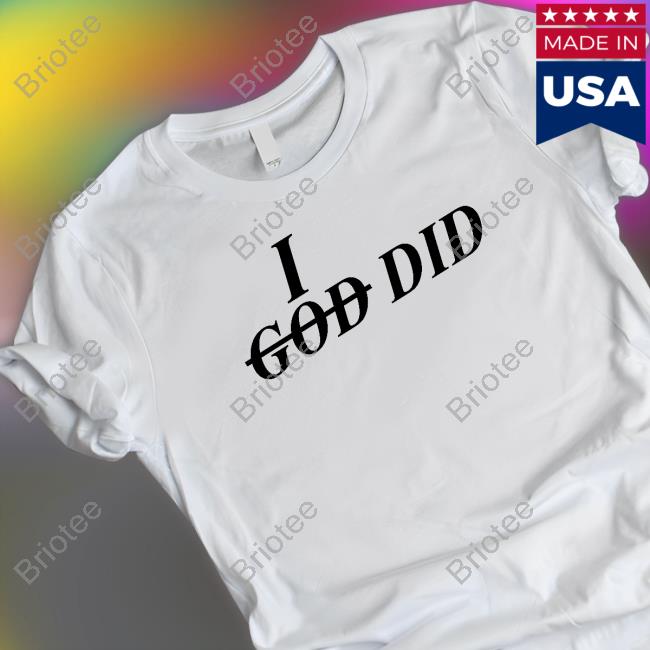 Xokalled I God Did T Shirts Dr Anthony Okeregbe