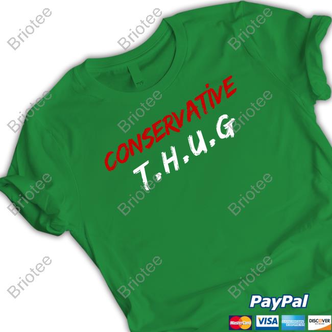 Official Conservative Thug Shirts