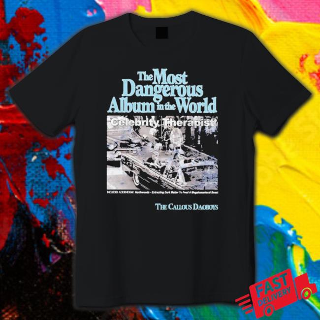 Official The Most Dangerous Album In The World Celebrity Therapist Classic Shirt