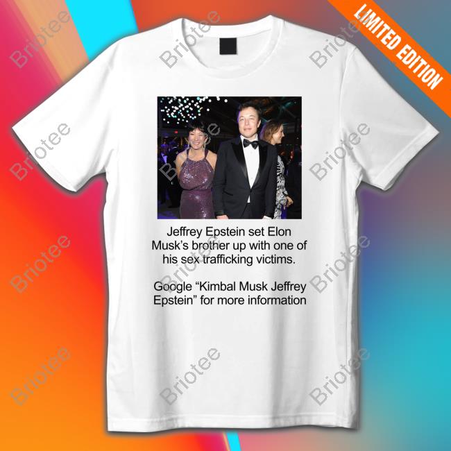 Jeffrey Epstein Set Elon Musk's Brother Up With One Of His Sex Trafficking Victims Long Sleeve T Shirt