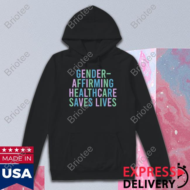 Gender Affirming Healthcare Saves Lives Tee