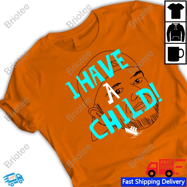 I Have A Child Shirt Lebatard And Friends