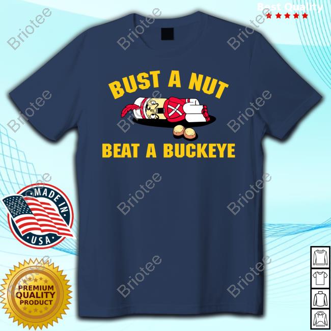 Bust A Nut Beat A Buckeye T Shirts