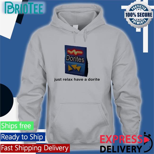 Just Relax Have A Dorite Sweatshirt