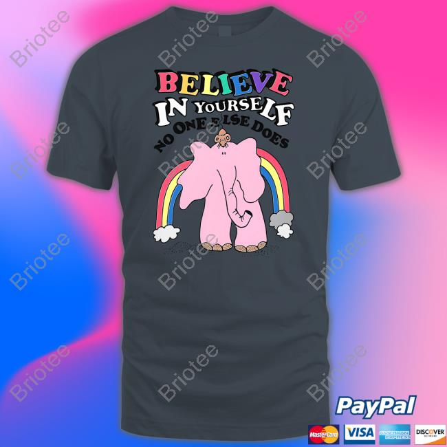 Goodshirts Merch Believe In Yourself No One Else Does Long Sleeve Tee