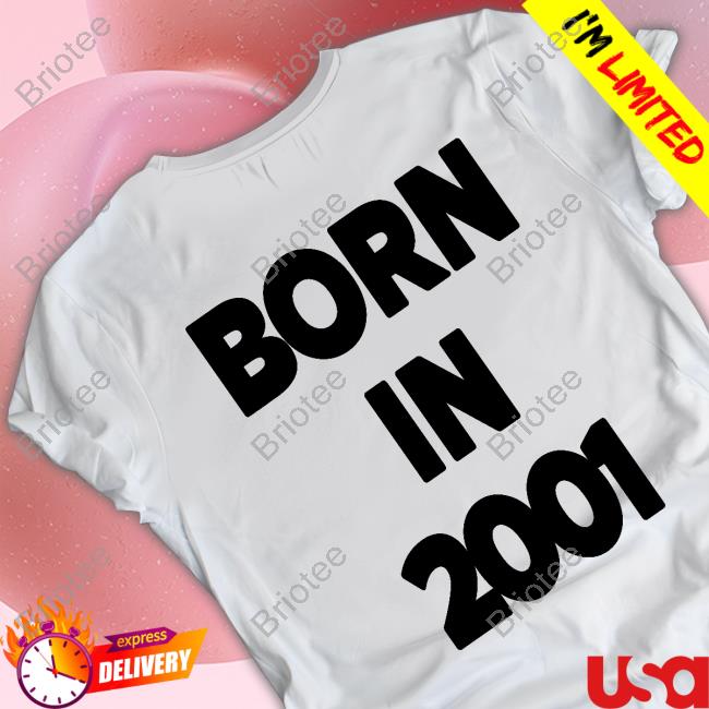 Born In 2001 Shirt Smolsungies
