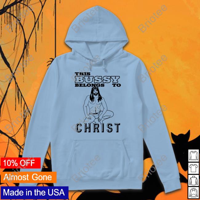 This Bussy Belongs To Christ Long Sleeve T Shirt
