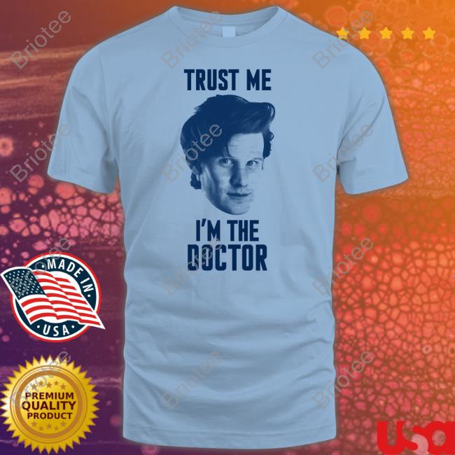 Starbase Atlanta Doctor Who Matt Smith Trust Me I'm The Doctor Shirt Trekkie David