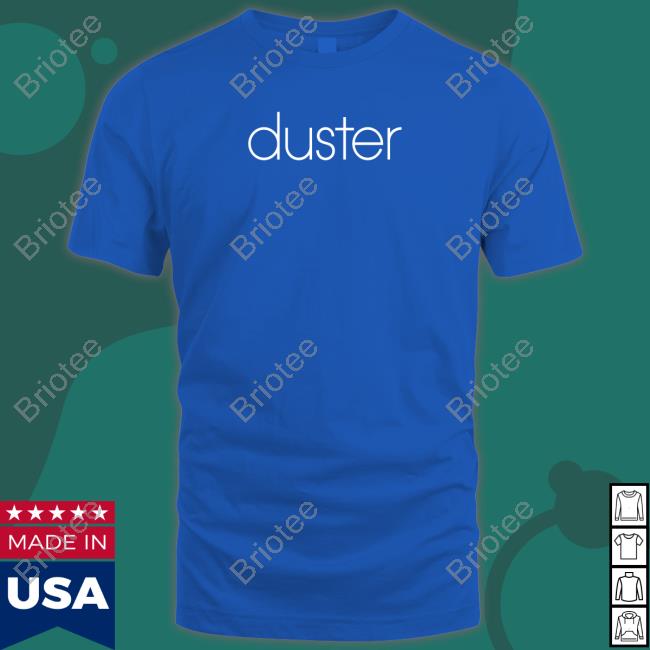 Official Duster Shirts