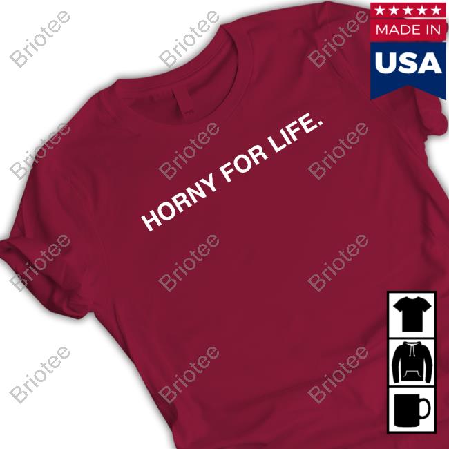 Obvious Shirts Shop Official Horny For Life Tee