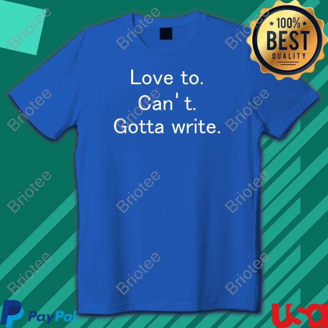Love To Can't Gotta Write Hooded Sweatshirt