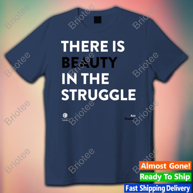 Official The Silver Room Merch There Is Beauty In The Struggle Shirts