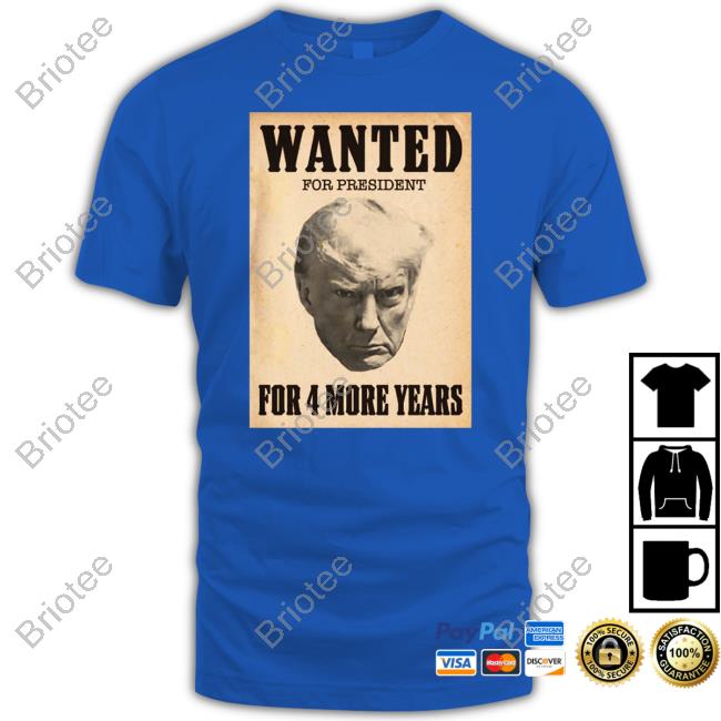 Wanted For President T-Shirt