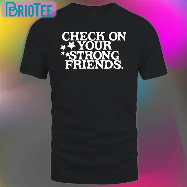 Josh Green Check On Your Strong Friends Sweatshirts Mavs MFFL