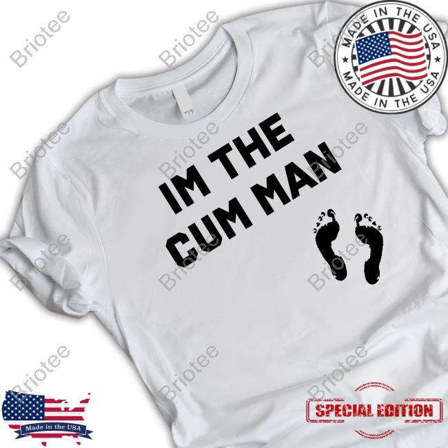 Im The Cum Man Limited Edition Tee