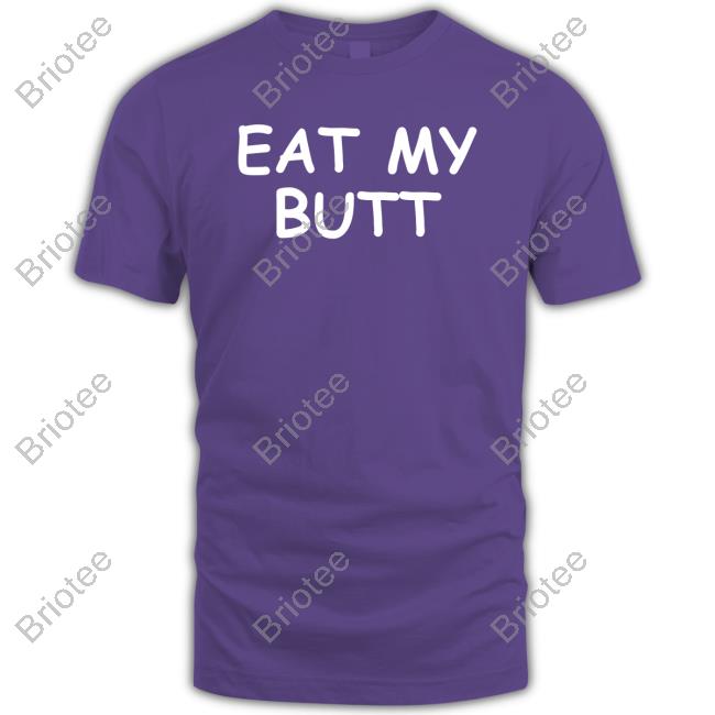 Eat My Butt Sweatshirt