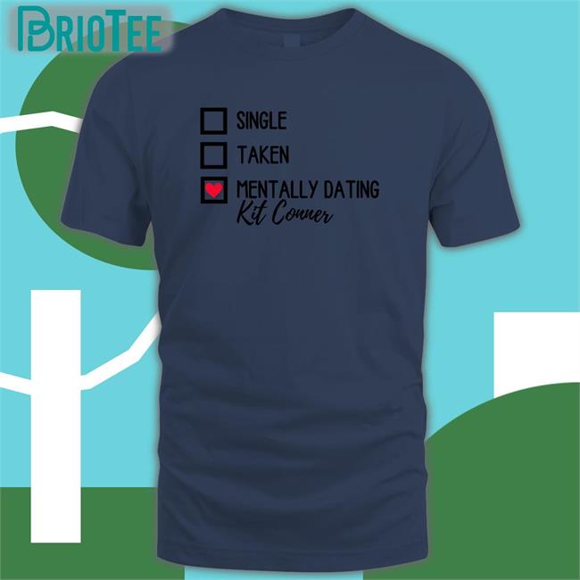Mills Single Taken Mentally Dating Kit Conner Long Sleeve Tee Ioverspring