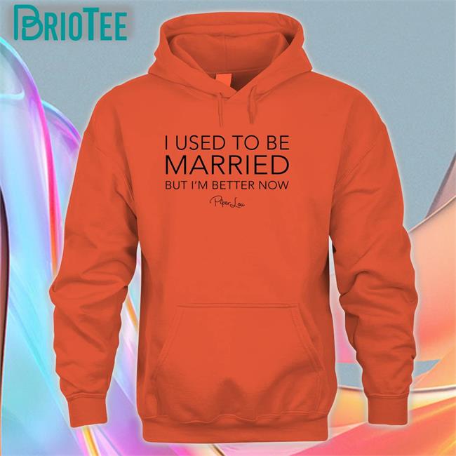 I Used To Be Married But I'm Better Now Shirt