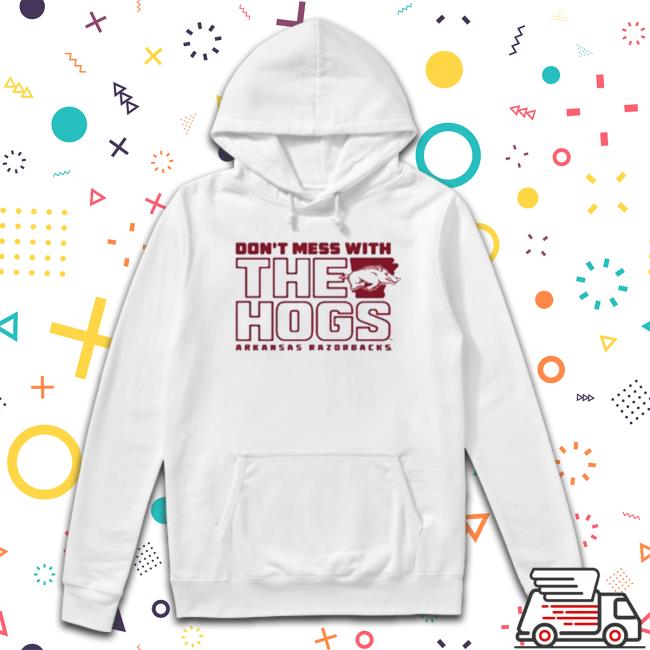 ArKansas don’t mess with the hogs arKansas razorbacks Sweatshirt ArKansas don’t mess with the hogs arKansas razorbacks Long Sleeve T Shirt