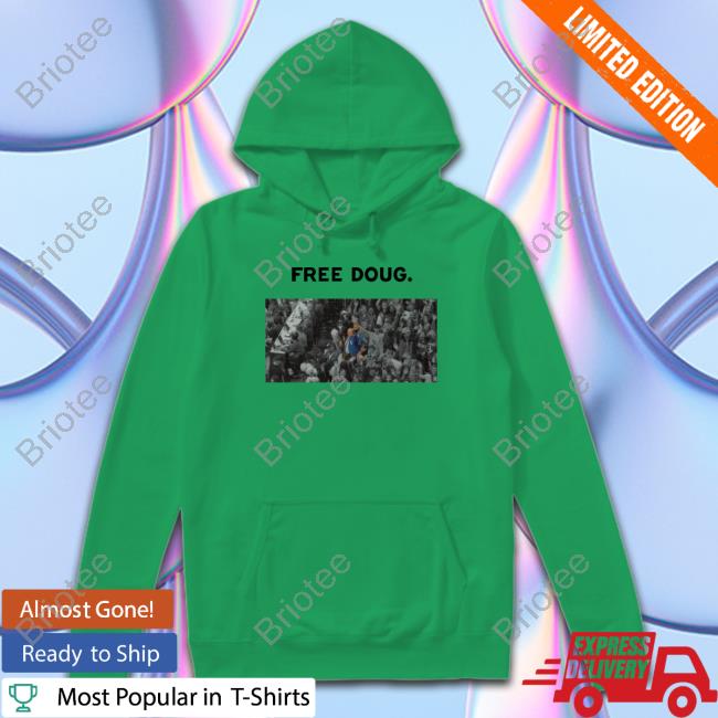Free Doug T Shirt