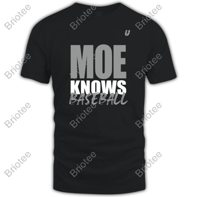 Moe Knows Baseball T Shirt