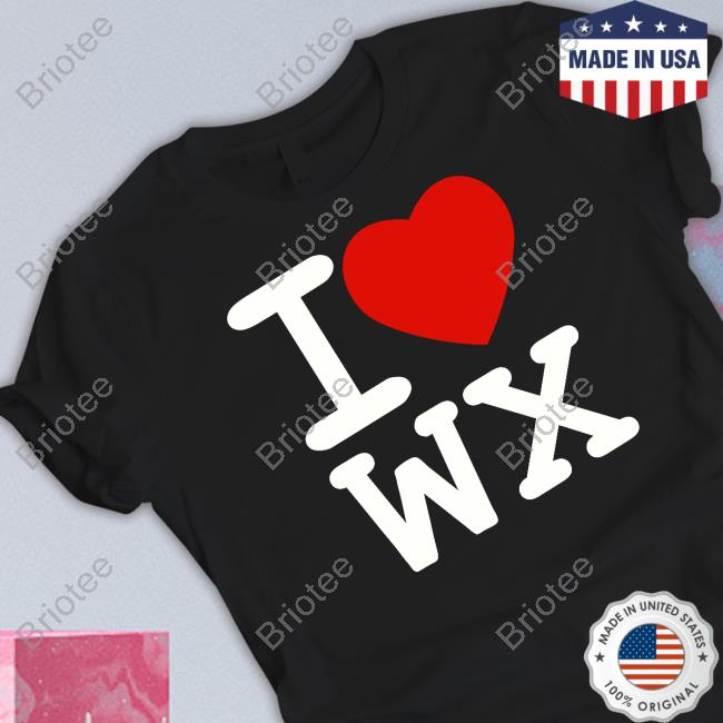I Love Wx Tee Ryan Hall Y’All