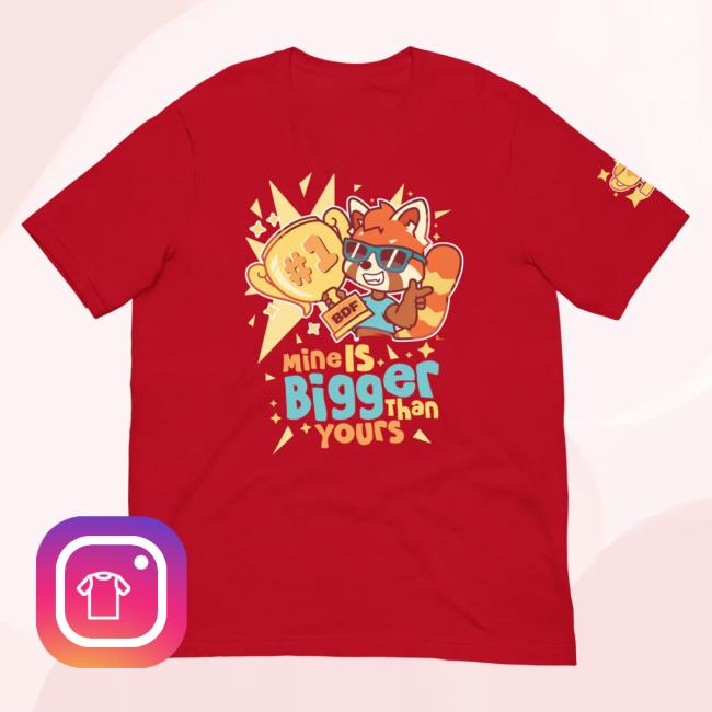 Official Pretend Again Mine Is Bigger Than Yours! Tee Shirt (Owo / Oh Woah! Shirt) Red Pretendagain