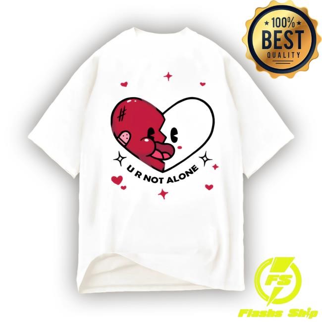 U R Not Alone New Tee El Mariana Shop
