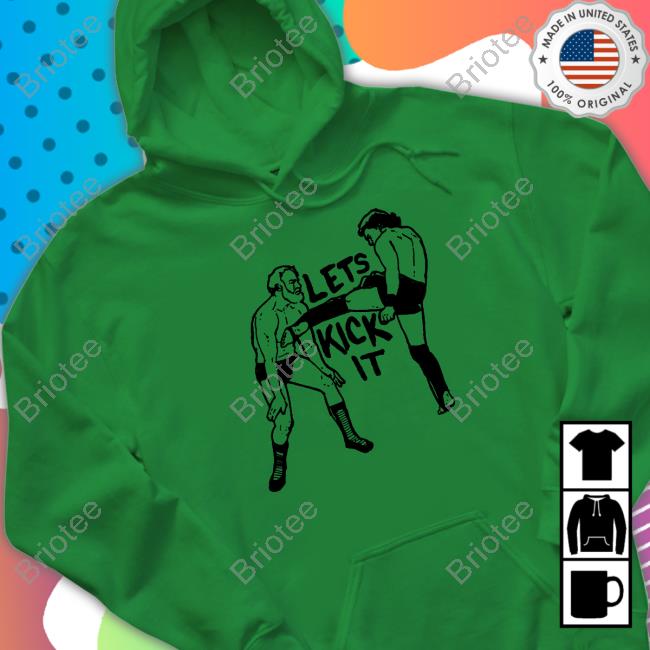 Let's Kick It T Shirt